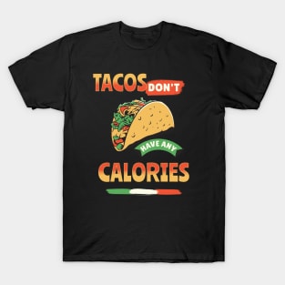 Do tacos have any calories? T-Shirt